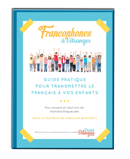 Téléchargez le guide pour transmettre le français à ses enfants