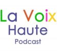 Podcast La voix haute