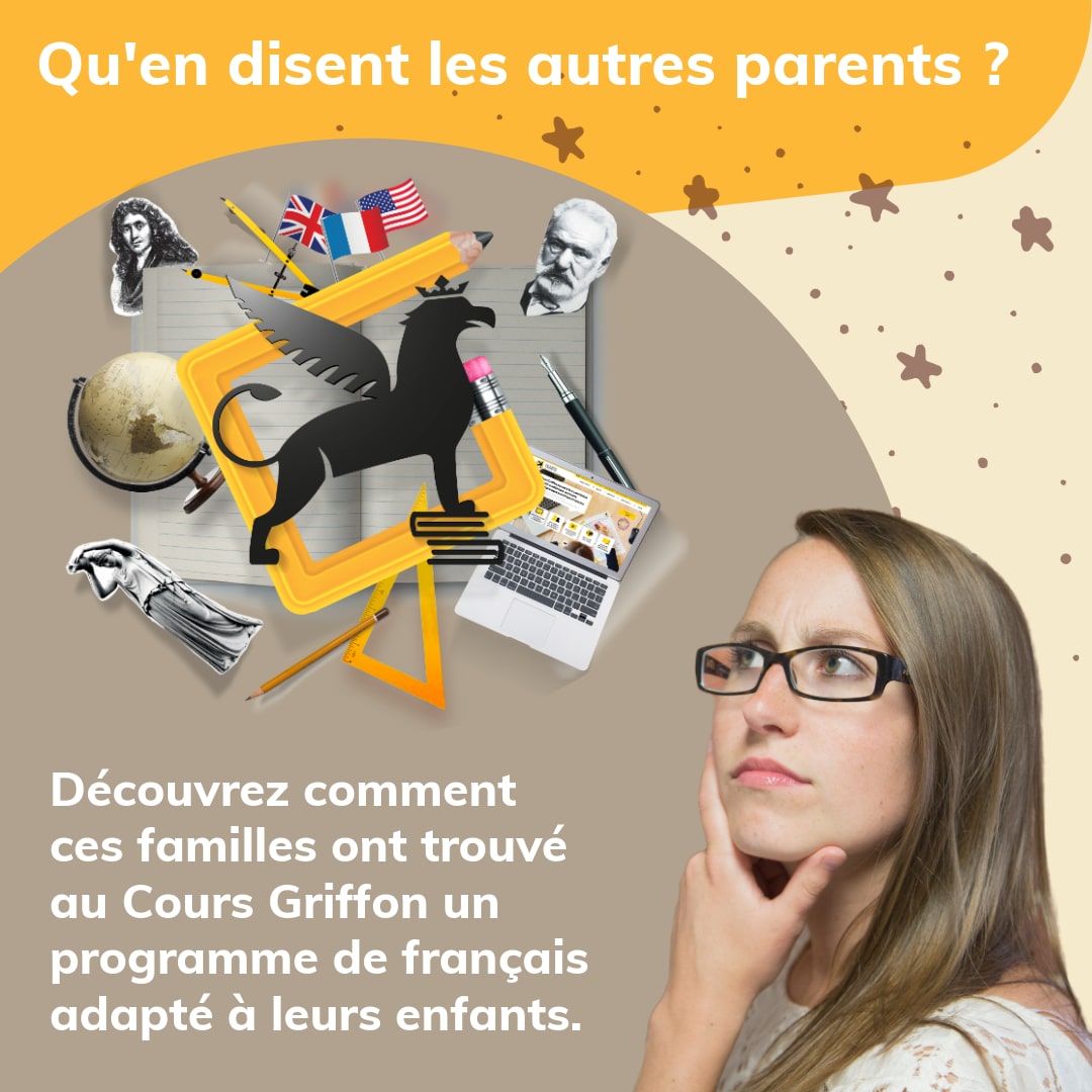 Avis Cours Griffon Découvrez comment ces familles ont trouvé au Cours Griffon un programme de français adapté à leurs enfants.