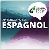 Apprenez à parler espagnol avec Linguaboost