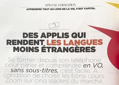 Revue de presse Dossier du magazine Capital : Des applis qui rendent les langues moins étrangères